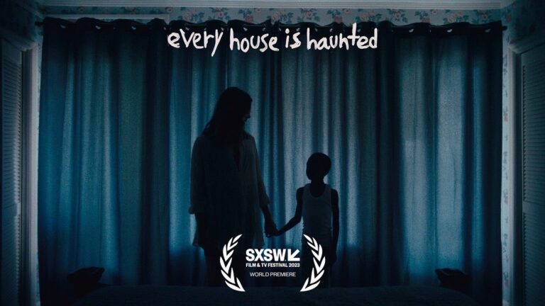 EVERY HOUSE IS HAUNTED Slated For SXSW Midnight Shorts Premiere