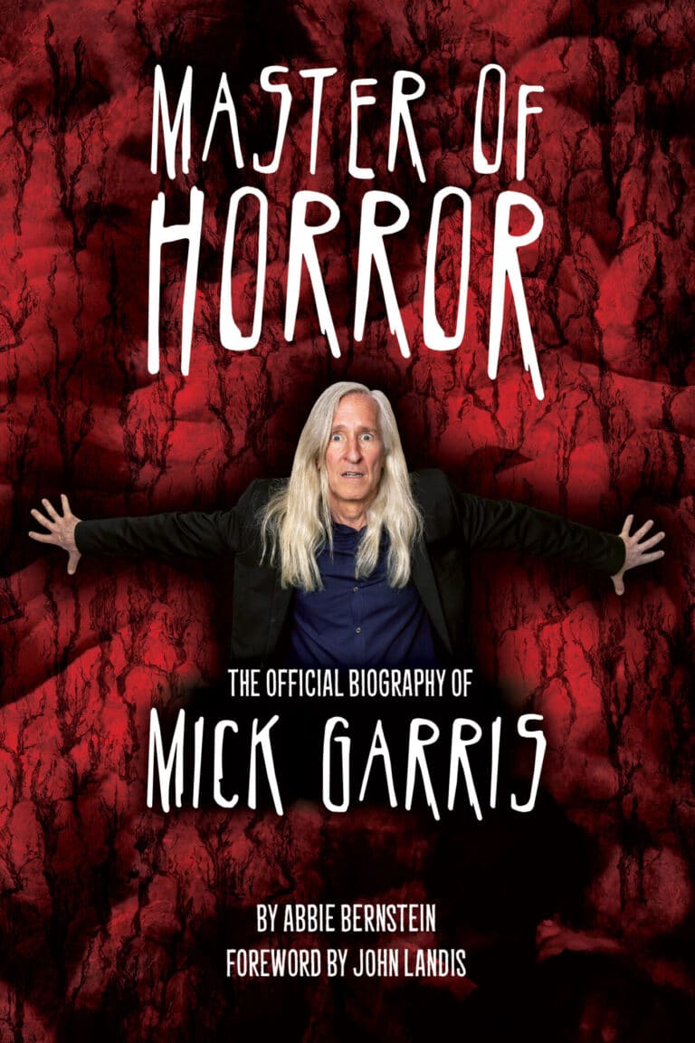 MASTER OF HORROR: THE OFFICIAL BIOGRAPHY OF MICK GARRIS Takes Readers On A Deep Dive Into The Life And Career Of The Nicest Guy In Horror